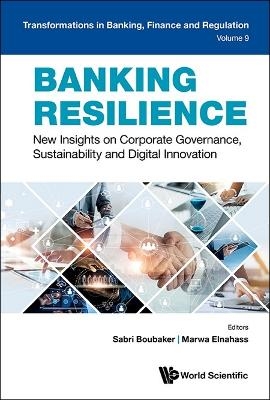 Banking Resilience: New Insights On Corporate Governance, Sustainability And Digital Innovation - 