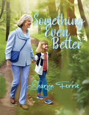 Something Even Better - Sharyn Ferrie