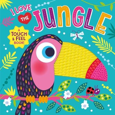 I Love the Jungle (Touch & Feel Board Book) - 