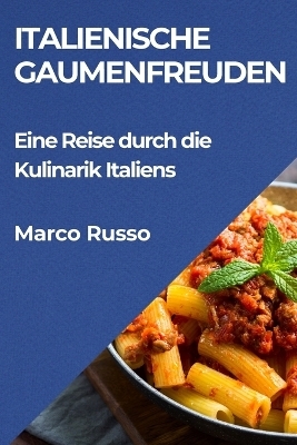 Italienische Gaumenfreuden - Marco Russo