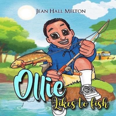 Ollie Likes To Fish - Jean Hall Melton