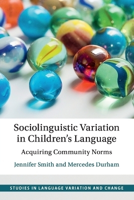 Sociolinguistic Variation in Children's Language - Jennifer Smith, Mercedes Durham