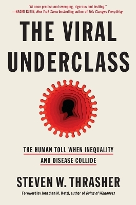 The Viral Underclass - Steven W. Thrasher, Steven W. Thrasher Metzl;  Foreword by Jonathan M.