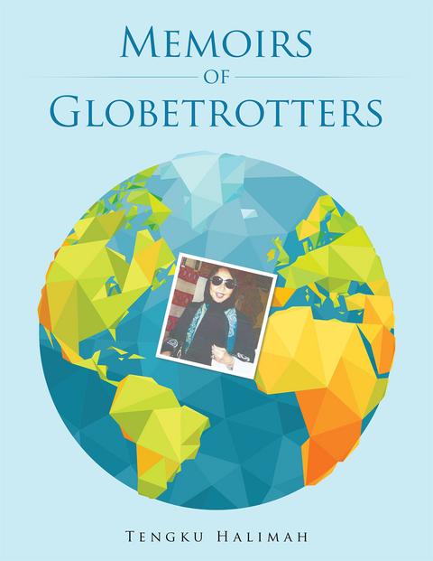 Memoirs of Globetrotters -  Tengku Halimah