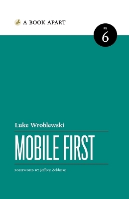 Mobile First - Luke Wroblewski