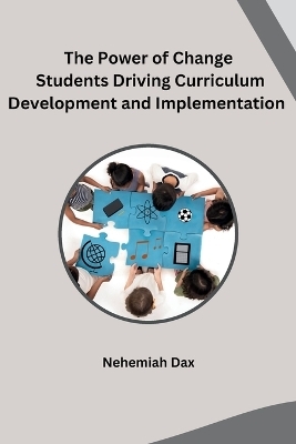 The Power of Change Students Driving Curriculum Development and Implementation -  Nehemiah Dax
