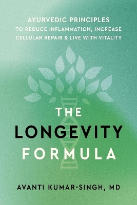 The Longevity Formula - Avanti Kumar-Singh