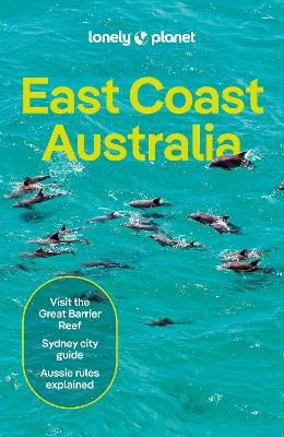 Lonely Planet East Coast Australia -  Lonely Planet, Sarah Reid, Kat Barber, Jayne D'Arcy, Peter Dragicevich
