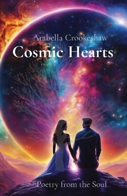 Cosmic Hearts - Arabella Crookeshaw