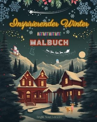 Inspirierender Winter Malbuch Atemberaubende Winter- und Weihnachtselemente in herrlich kreativen Mustern - Bright Soul Editions