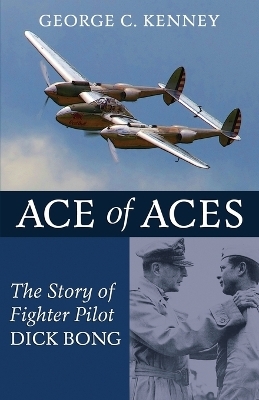 Ace of Aces - George C Kenney