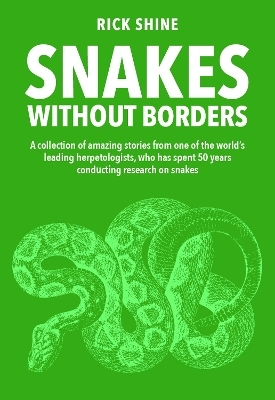 Snakes Without Borders - Rick Shine