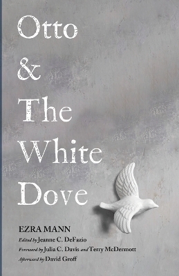 Otto & the White Dove - Ezra Mann