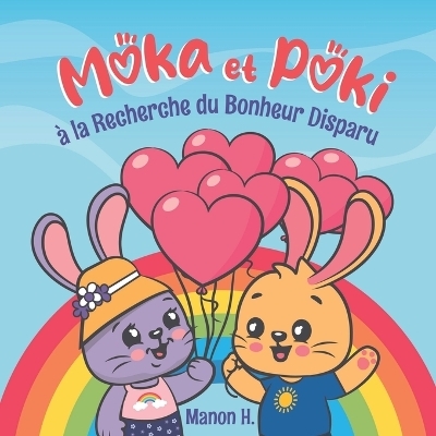 Moka et Poki à la Recherche du Bonheur Disparu - Manon H