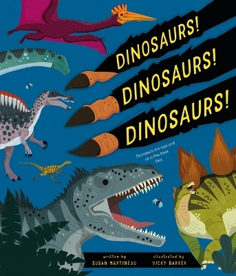 Dinosaurs! Dinosaurs! Dinosaurs! - Susan Martineau