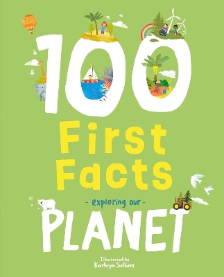 100 First Facts Exploring our Planet -  Sweet Cherry Publishing