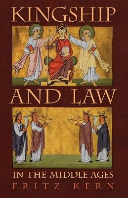 Kingship and Law in the Middle Ages - Fritz Kern