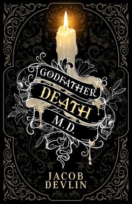 Godfather Death, M.D. - Jacob Devlin