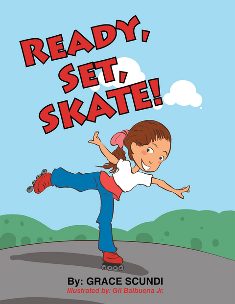 Ready, Set, SKATE! - Grace Scundi