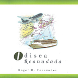 Odisea Reanudada - ROGER R. FERNANDEZ