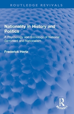 Nationality in History and Politics - Frederick Hertz