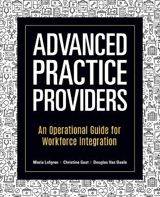 Advanced Practice Providers - Maria Lofgren, Christine Gust, Douglas Van Daele