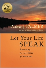 Let Your Life Speak - Palmer, Parker J.