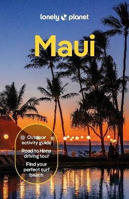 Lonely Planet Maui -  Lonely Planet, Amy Balfour, Savannah Rose Dagupion, Ryan Ver Berkmoes, Malia Yoshioka