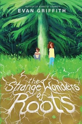 The Strange Wonders Of Roots - Evan Griffith