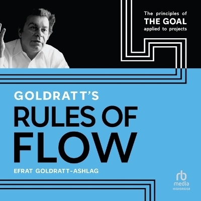 Goldratt's Rules of Flow - Efrat Goldratt-Ashlag