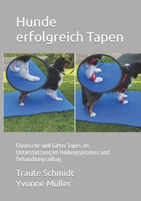 Hunde erfolgreich Tapen - Yvonne M�ller, Traute Schmidt