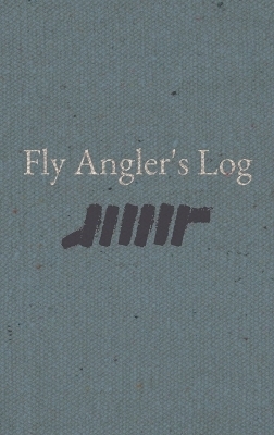 Fly Angler's Log - Scott Lowe