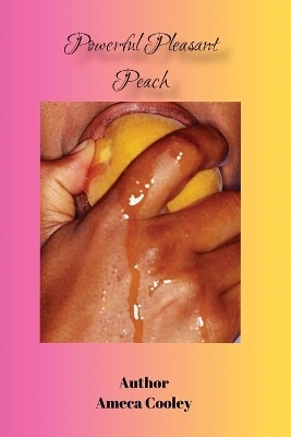 The Powerful Peach - Ameca Cooley