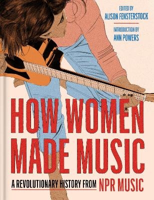 How Women Made Music - Inc National Public Radio
