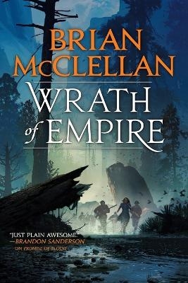 Wrath of Empire - Brian McClellan