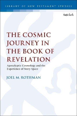 The Cosmic Journey in the Book of Revelation - Dr. Joel M. Rothman