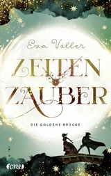 Zeitenzauber - Die goldene Brücke -  Eva Völler