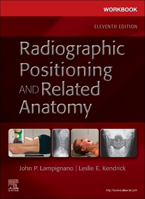 Workbook for Radiographic Positioning and Related Anatomy - John Lampignano, Leslie E. Kendrick