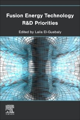 Fusion Energy Technology R&D Priorities - Laila El-Guebaly