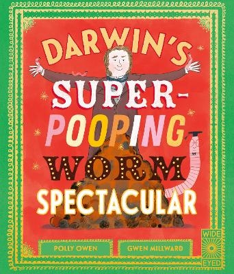 Darwin's Super-Pooping Worm Spectacular - Polly Owen