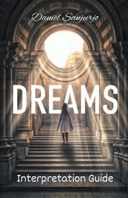 Dreams Interpretation Guide - Daniel Sanjurjo