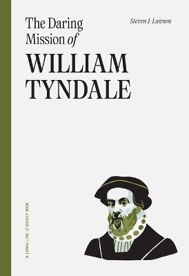 Daring Mission Of William Tyndale, The - Steven J. Lawson