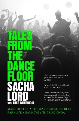 Tales from the Dancefloor - Sacha Lord