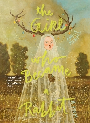 The Girl Who Became a Rabbit - Emilie Menzel