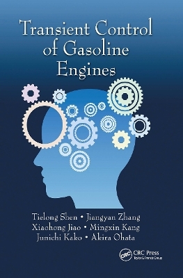 Transient Control of Gasoline Engines - Tielong Shen, Jiangyan Zhang, Xiaohong Jiao, Mingxin Kang, Junichi Kako