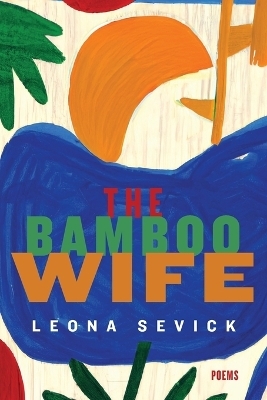 The Bamboo Wife - Leona Sevick