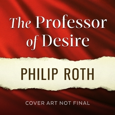 The Professor of Desire - Philip Roth