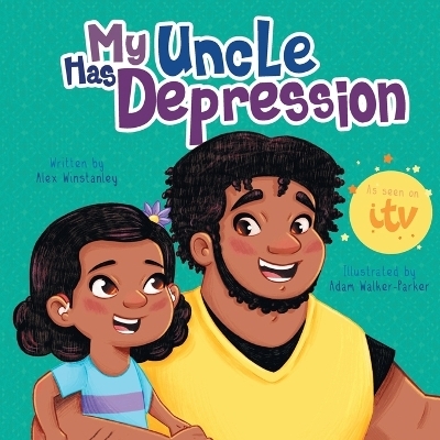 My Uncle Has Depression - ALEX WINSTANLEY