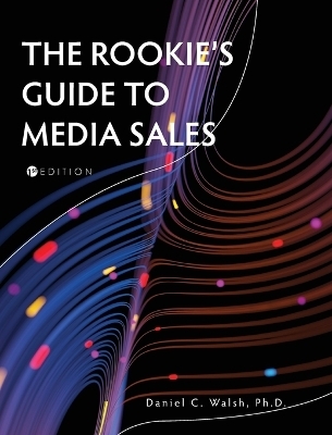 The Rookie's Guide to Media Sales - Daniel Walsh