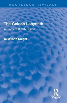 The Golden Labyrinth - G. Wilson Knight
